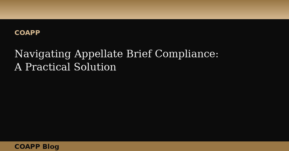Navigating Appellate Brief Compliance: A Practical Solution