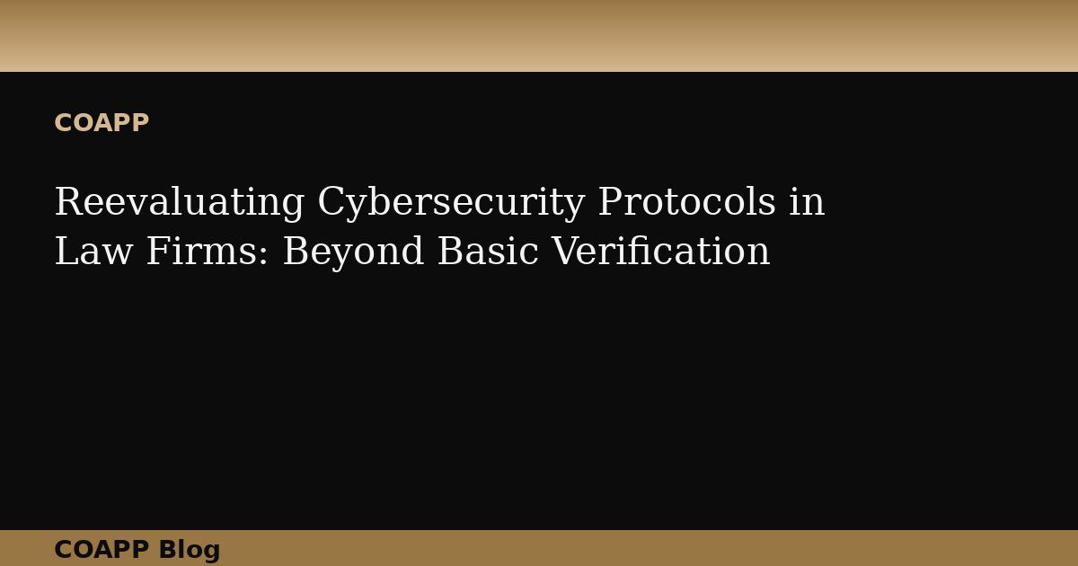 Reevaluating Cybersecurity Protocols in Law Firms: Beyond Basic Verification
