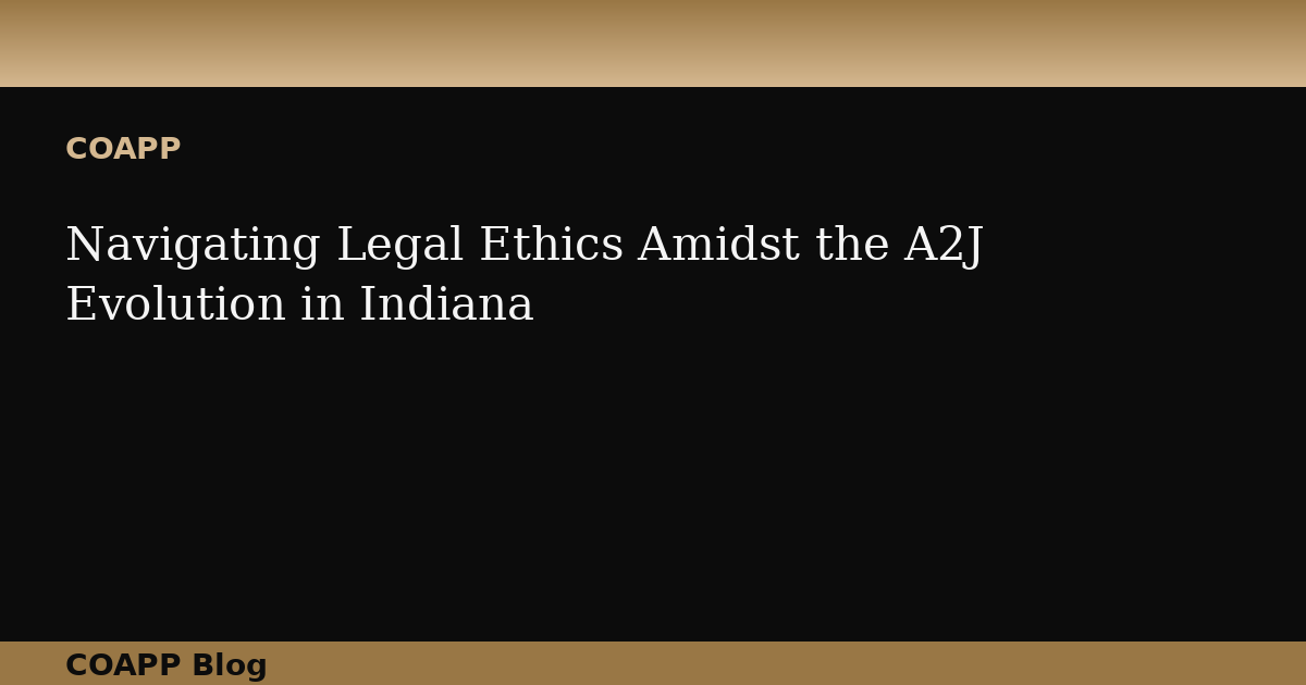 Navigating Legal Ethics Amidst the A2J Evolution in Indiana